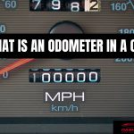 What is an odometer in a car