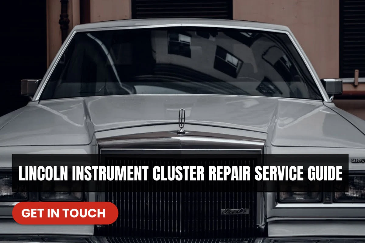 Expert Lincoln Instrument Cluster Repair Service.